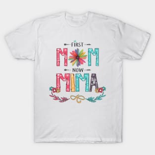 First Mom Now Mima Wildflowers Happy Mothers Day T-Shirt